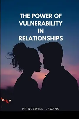 Sila zraniteľnosti vo vzťahoch - The Power of Vulnerability in Relationships