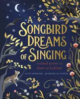Spevavý vták sníva o speve - Songbird Dreams of Singing