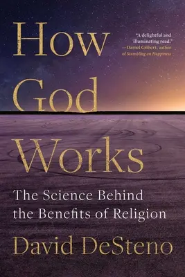 Ako funguje Boh: Ako funguje náboženstvo: Veda v pozadí výhod náboženstva - How God Works: The Science Behind the Benefits of Religion