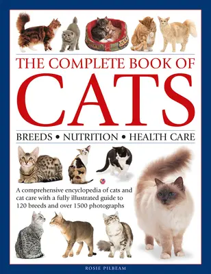 Kompletná kniha o mačkách: Komplexná encyklopédia mačiek s plne ilustrovaným sprievodcom plemien a viac ako 1500 fotografiami - Complete Book of Cats: A Comprehensive Encyclopedia of Cats with a Fully Illustrated Guide to Breeds and Over 1500 Photographs