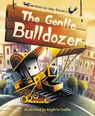 Nežný buldozér - The Gentle Bulldozer