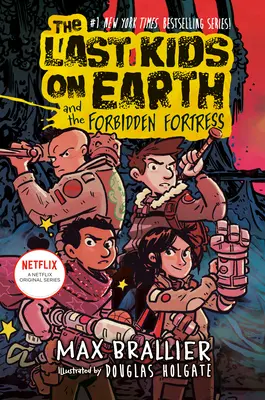 Posledné deti na Zemi a zakázaná pevnosť - The Last Kids on Earth and the Forbidden Fortress