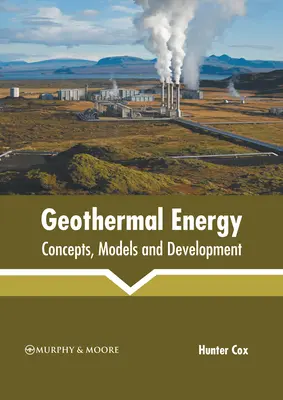 Geotermálna energia: Koncepcie, modely a vývoj - Geothermal Energy: Concepts, Models and Development