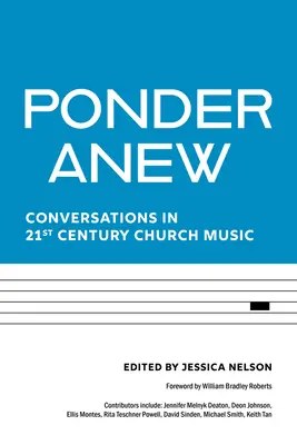 Ponder Anew: Rozhovory v cirkevnej hudbe 21. storočia - Ponder Anew: Conversations in 21st Century Church Music