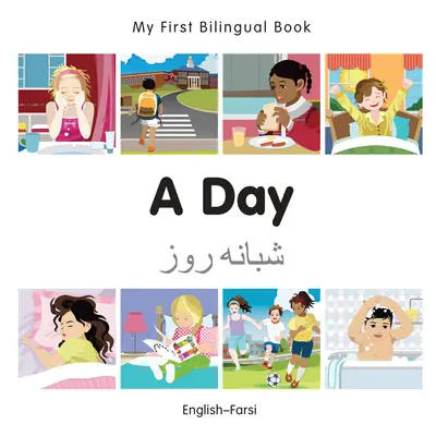 Moja prvá dvojjazyčná kniha - Deň (anglicky-farsi) - My First Bilingual Book-A Day (English-Farsi)