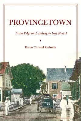 Provincetown: Od prístavu Pilgrim Landing po letovisko pre homosexuálov - Provincetown: From Pilgrim Landing to Gay Resort