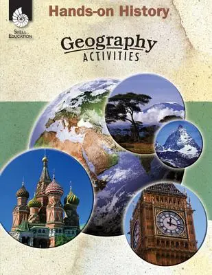Dejiny v praxi: Geografické aktivity: Geografické aktivity - Hands-On History: Geography Activities: Geography Activities