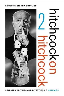 Hitchcock o Hitchcockovi, zväzok 2: Vybrané spisy a rozhovory - Hitchcock on Hitchcock, Volume 2: Selected Writings and Interviews