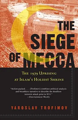 Obliehanie Mekky: Povstanie v najposvätnejšej islamskej svätyni v roku 1979 - The Siege of Mecca: The 1979 Uprising at Islam's Holiest Shrine