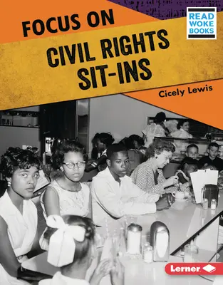Zaostrené na občianske práva Sit-Ins - Focus on Civil Rights Sit-Ins