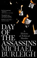 Deň atentátnikov - Dejiny politickej vraždy - Day of the Assassins - A History of Political Murder