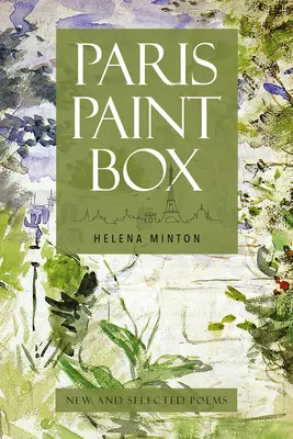 Parížska škatuľka s farbami: Nové a vybrané básne - Paris Paint Box: New and Selected Poems
