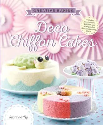 Kreatívne pečenie: Kreatívne pečivo: Dekoračné šifónové koláče Kreatívne pečivo: Kreatívne pečivo: Dekoračné šifónové koláče - Creative Baking: Deco Chiffon Cakes