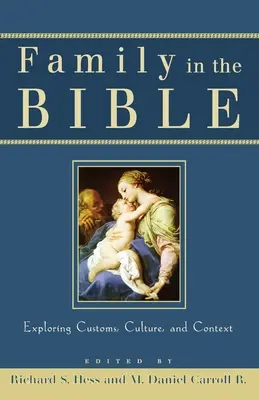 Rodina v Biblii: Vydanie knihy: Rodina v rodine: skúmanie zvykov, kultúry a súvislostí - Family in the Bible: Exploring Customs, Culture, and Context