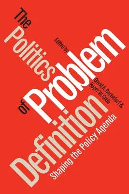 Politika definovania problému: Politická agenda: politika a jej formovanie - Politics of Problem Definition: Shaping the Policy Agenda