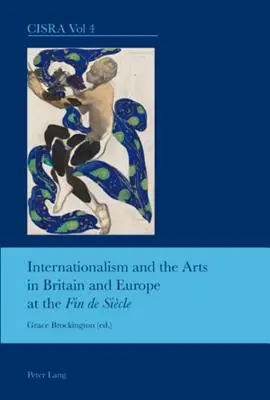 Internacionalizmus a umenie v Británii a Európe v období Fin de Sicle - Internationalism and the Arts in Britain and Europe at the Fin de Sicle