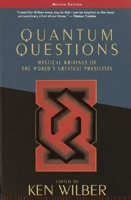 Kvantové otázky: Mystické spisy veľkých svetových fyzikov - Quantum Questions: Mystical Writings of the World's Great Physicists