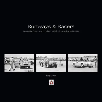 Dráhy a pretekári - preteky športových automobilov na vojenských letiskách v Amerike 1952-1954 - Runways and Racers - Sports Car Races Held on Military Airfields in America 1952-1954