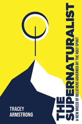The Supernaturalist: Nový druh veriacich, ktorým vládne Duch Svätý - The Supernaturalist: A New Breed of Believers Governed by the Holy Spirit