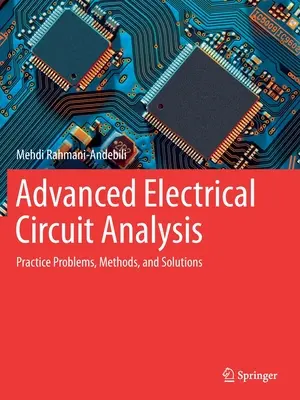 Pokročilá analýza elektrických obvodov: Praktické úlohy, metódy a riešenia - Advanced Electrical Circuit Analysis: Practice Problems, Methods, and Solutions