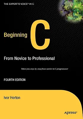 Začiatky jazyka C: Od nováčika k profesionálovi - Beginning C: From Novice to Professional
