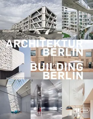 Building Berlin, Vol. 11: Najnovšia architektúra v hlavnom meste a mimo neho - Building Berlin, Vol. 11: The Latest Architecture in and Out of the Capital