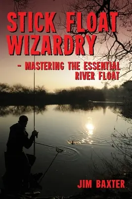 Čarodejníctvo s plávajúcou palicou - Stick Float Wizardry