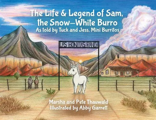 Život a legenda o Samovi, snehobielom burro: Ako ju rozprávajú Tuck a Jess, mini burritos - The Life & Legend of Sam, the Snow-White Burro: As Told by Tuck and Jess, Mini Burritos
