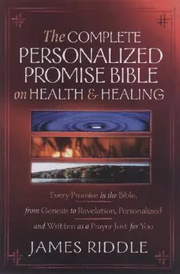 Kompletná personalizovaná Biblia zasľúbení o zdraví a uzdravení: Každá biblická kniha o uzdravení, personalizovaná a napísaná ako modlitba práve pre vás! - Complete Personalized Promise Bible on Health and Healing: Every Healing Promise in the Bible, Personalized and Written as a Prayer Just for You!