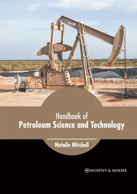 Príručka ropnej vedy a technológie - Handbook of Petroleum Science and Technology