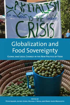 Globalizácia a potravinová suverenita: Globálne a miestne zmeny v novej politike potravín - Globalization and Food Sovereignty: Global and Local Change in the New Politics of Food