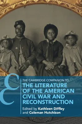 The Cambridge Companion to the Literature of the American Civil War and Reconstruction (Cambridgeský sprievodca literatúrou americkej občianskej vojny a rekonštrukcie) - The Cambridge Companion to the Literature of the American Civil War and Reconstruction