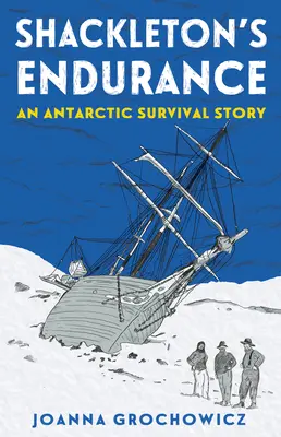 Shackletonova výdrž: Príbeh o prežití na Antarktíde - Shackleton's Endurance: An Antarctic Survival Story