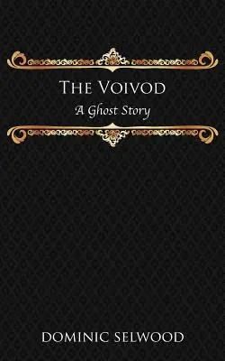 The Voivod: Príbeh o duchoch - The Voivod: A Ghost Story