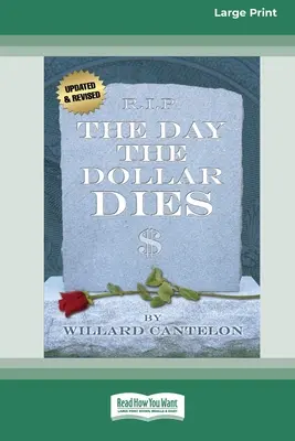 Deň, keď dolár zomiera (16pt Large Print Edition) - The Day the Dollar Dies (16pt Large Print Edition)
