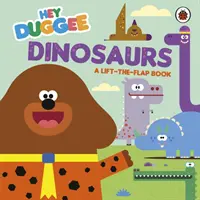 Hey Duggee: Dinosaury - Kniha so zdvíhacími klapkami - Hey Duggee: Dinosaurs - A Lift-the-Flap Book