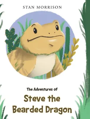Dobrodružstvá bradatého draka Steva - The Adventures of Steve the Bearded Dragon