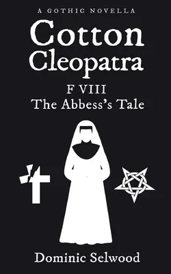 Bavlnená Kleopatra F VIII: Príbeh abatiša - Cotton Cleopatra F VIII: The Abbess's Tale