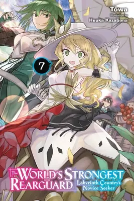 Najsilnejší zadný voj na svete: (Light Novel) - The World's Strongest Rearguard: Labyrinth Country's Novice Seeker, Vol. 7 (Light Novel)