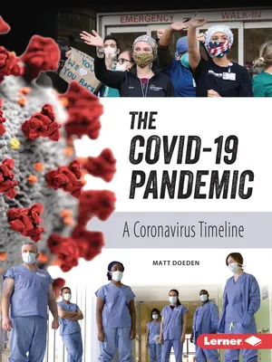 Pandémia Covid-19: Časová os koronavírusu - The Covid-19 Pandemic: A Coronavirus Timeline