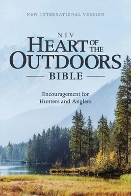 Niv, Heart of the Outdoors Bible, Paperback, Comfort Print: Povzbudenie pre poľovníkov a rybárov - Niv, Heart of the Outdoors Bible, Paperback, Comfort Print: Encouragement for Hunters and Anglers