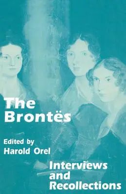 Brontovci: Rozhovory a spomienky - The Brontes: Interviews and Recollections