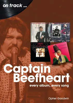 Captain Beefheart: Každý album, každá pieseň - Captain Beefheart: Every Album Every Song