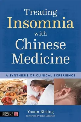 Liečba nespavosti pomocou čínskej medicíny: Syntéza klinických skúseností - Treating Insomnia with Chinese Medicine: A Synthesis of Clinical Experience