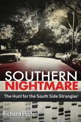 Southern Nightmare: The Hunt for The South Side Strangler (Južanská nočná mora: Pátranie po škrtičovi zo South Side) - Southern Nightmare: The Hunt for The South Side Strangler