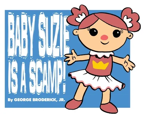 Baby Suzie je šupák - Baby Suzie Is A Scamp