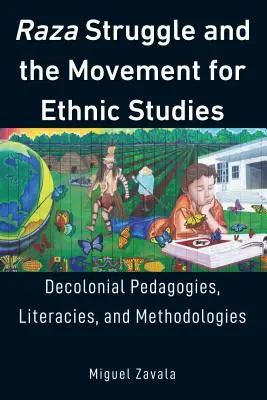 Raza boj a hnutie za etnické štúdiá: Dekoloniálne pedagogiky, literatúry a metodológie - Raza Struggle and the Movement for Ethnic Studies: Decolonial Pedagogies, Literacies, and Methodologies