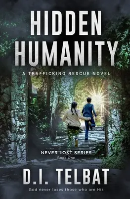 Skrytá ľudskosť: Záchranný román o obchodovaní s ľuďmi - Hidden Humanity: A Trafficking Rescue Novel