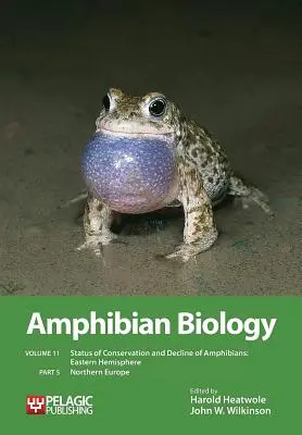 Biológia obojživelníkov, 11. zväzok, 5. časť: Stav ochrany a ústupu obojživelníkov: Východná pologuľa: Severná Európa - Amphibian Biology, Volume 11, Part 5: Status of Conservation and Decline of Amphibians: Eastern Hemisphere: Northern Europe