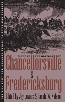 Sprievodca bitkami pri Chancellorsville a Fredericksburgu - Guide to the Battles of Chancellorsville and Fredericksburg